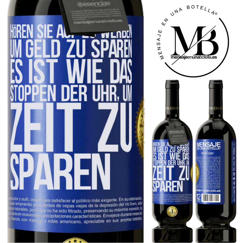 49,95 € Kostenloser Versand | Rotwein Premium Ausgabe MBS® Reserve Hört auf, fürs Geldsparen zu werben. Das ist wie das Stoppen der Uhr, um Zeit zu sparen Blaue Markierung. Anpassbares Etikett Reserve 12 Monate Ernte 2014 Tempranillo