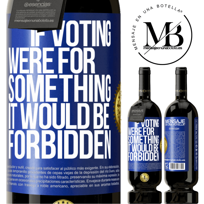 29,95 € Free Shipping | Red Wine Premium Edition MBS® Reserva If voting were for something it would be forbidden Blue Label. Customizable label Reserva 12 Months Harvest 2014 Tempranillo