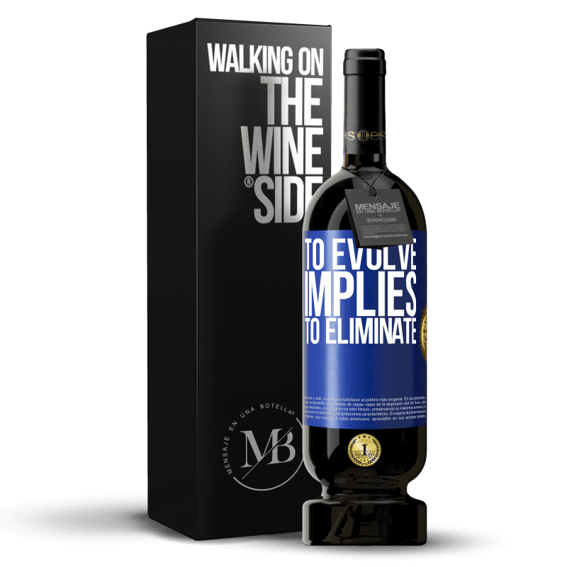 49,95 € Free Shipping | Red Wine Premium Edition MBS® Reserve To evolve implies to eliminate Blue Label. Customizable label Reserve 12 Months Harvest 2014 Tempranillo