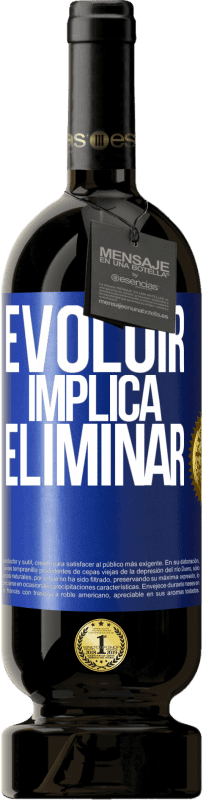 «Evoluir implica eliminar» Edição Premium MBS® Reserva