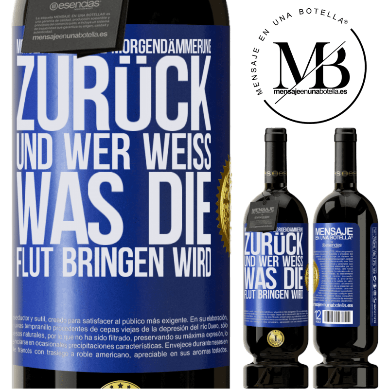 49,95 € Kostenloser Versand | Rotwein Premium Ausgabe MBS® Reserve Morgen kehrt die Morgendämmerung zurück und wer weiß .was die Flut bringen wird Blaue Markierung. Anpassbares Etikett Reserve 12 Monate Ernte 2014 Tempranillo