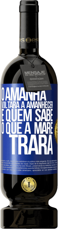 49,95 € | Vinho tinto Edição Premium MBS® Reserva O amanhã voltará a amanhecer e quem sabe o que a maré trará Etiqueta Azul. Etiqueta personalizável Reserva 12 Meses Colheita 2016 Tempranillo