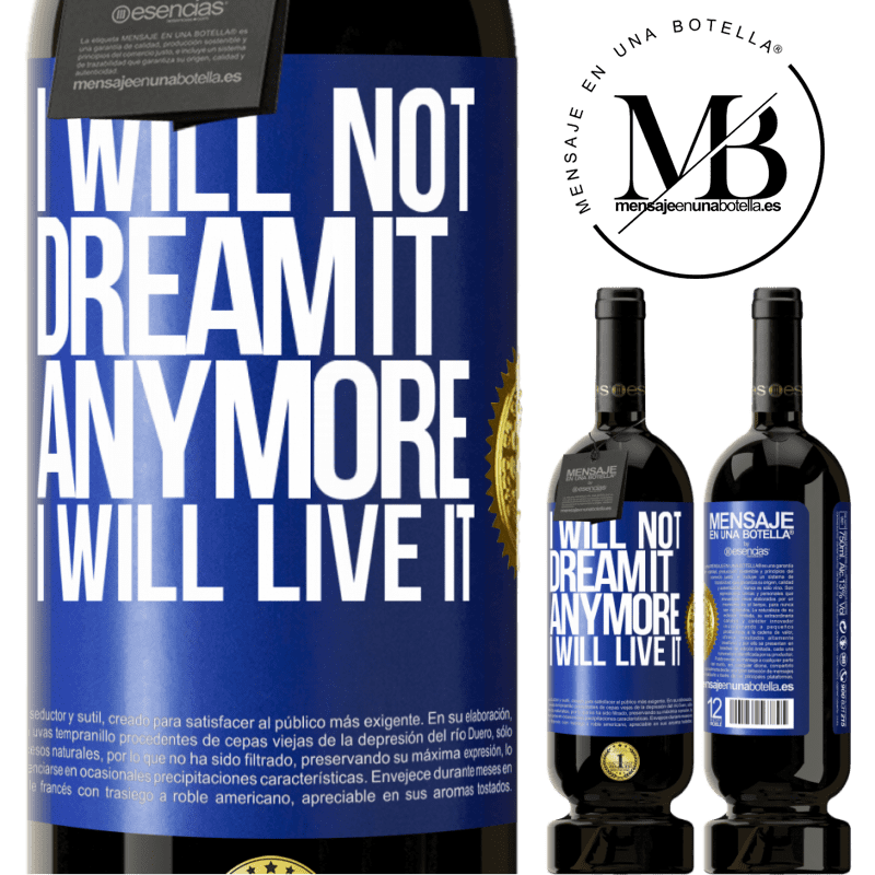 29,95 € Free Shipping | Red Wine Premium Edition MBS® Reserva I will not dream it anymore. I will live it Blue Label. Customizable label Reserva 12 Months Harvest 2014 Tempranillo