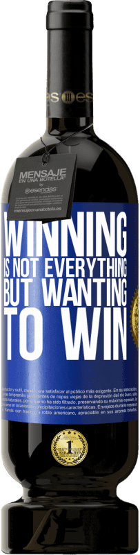 49,95 € | 赤ワイン プレミアム版 MBS® 予約する 勝つことはすべてではありませんが、勝ちたい 青いタグ. カスタマイズ可能なラベル 予約する 12 月 収穫 2016 Tempranillo