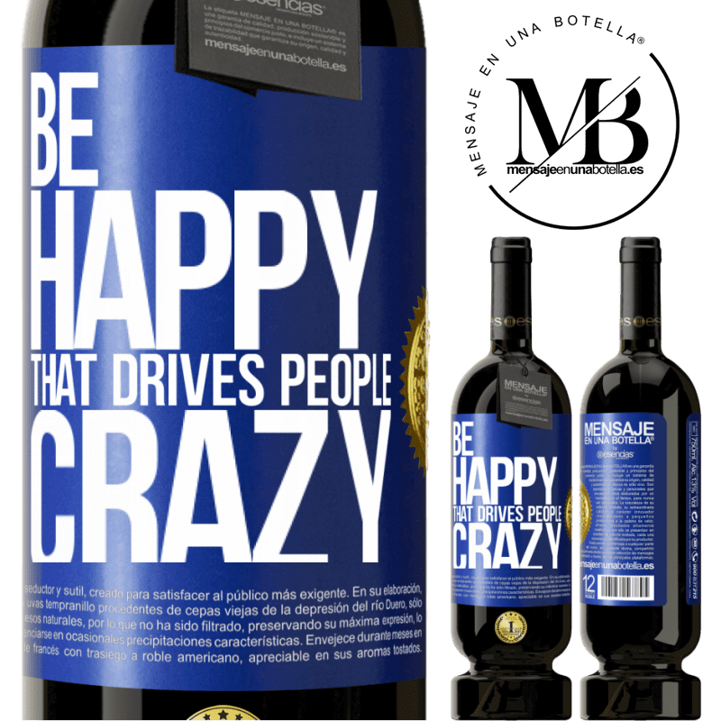 29,95 € Free Shipping | Red Wine Premium Edition MBS® Reserva Be happy. That drives people crazy Blue Label. Customizable label Reserva 12 Months Harvest 2014 Tempranillo