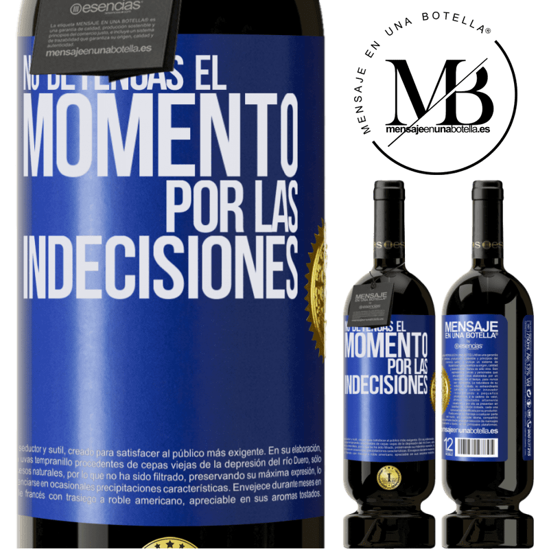 49,95 € Envío gratis | Vino Tinto Edición Premium MBS® Reserva No detengas el momento por las indecisiones Etiqueta Azul. Etiqueta personalizable Reserva 12 Meses Cosecha 2014 Tempranillo