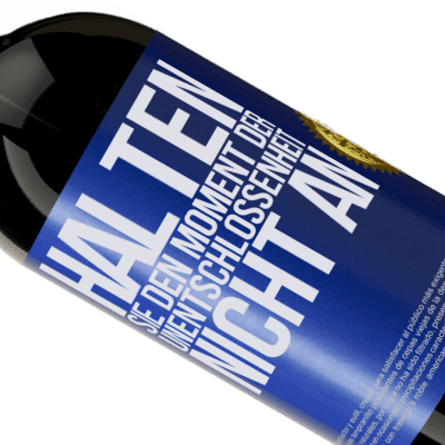 Einzigartige und Persönliche Ausdrücke. «Halte den Moment der Unentschlossenheit nicht an» Premium Ausgabe MBS® Reserve