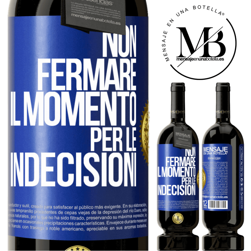 49,95 € Spedizione Gratuita | Vino rosso Edizione Premium MBS® Riserva Non fermare il momento per le indecisioni Etichetta Blu. Etichetta personalizzabile Riserva 12 Mesi Raccogliere 2014 Tempranillo