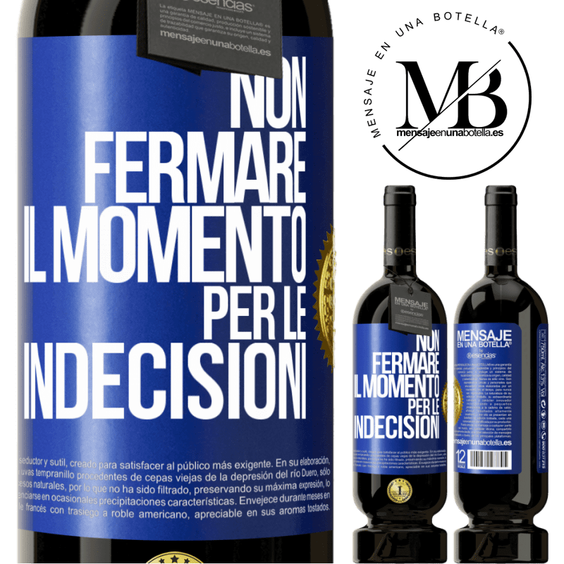 49,95 € Spedizione Gratuita | Vino rosso Edizione Premium MBS® Riserva Non fermare il momento per le indecisioni Etichetta Blu. Etichetta personalizzabile Riserva 12 Mesi Raccogliere 2016 Tempranillo