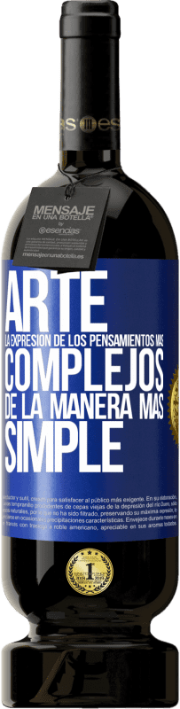 «ARTE. La expresión de los pensamientos más complejos de la manera más simple» Edición Premium MBS® Reserva