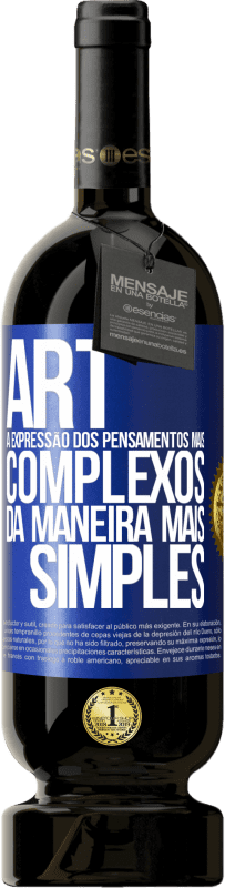 49,95 € | Vinho tinto Edição Premium MBS® Reserva ART A expressão dos pensamentos mais complexos da maneira mais simples Etiqueta Azul. Etiqueta personalizável Reserva 12 Meses Colheita 2015 Tempranillo