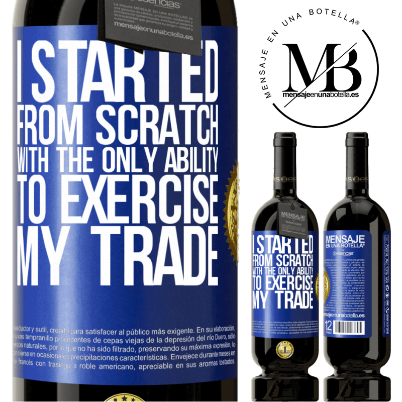 29,95 € Free Shipping | Red Wine Premium Edition MBS® Reserva I started from scratch, with the only ability to exercise my trade Blue Label. Customizable label Reserva 12 Months Harvest 2014 Tempranillo