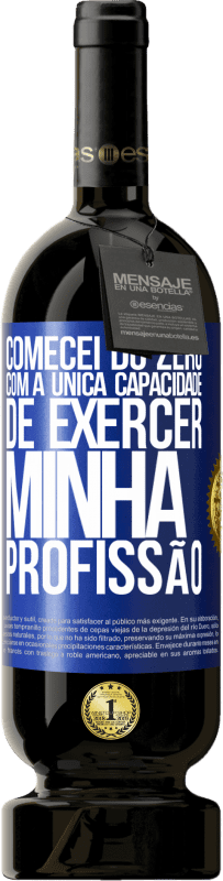 «Comecei do zero, com a única capacidade de exercer minha profissão» Edição Premium MBS® Reserva