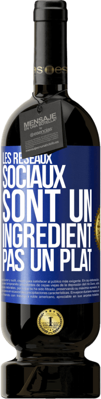 49,95 € | Vin rouge Édition Premium MBS® Réserve Les réseaux sociaux sont un ingrédient pas un plat Étiquette Bleue. Étiquette personnalisable Réserve 12 Mois Récolte 2015 Tempranillo