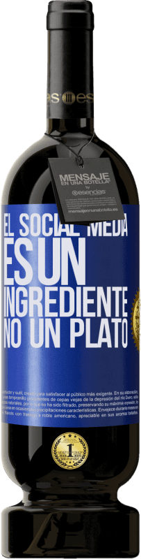 49,95 € | Vino Tinto Edición Premium MBS® Reserva El social media es un ingrediente, no un plato Etiqueta Azul. Etiqueta personalizable Reserva 12 Meses Cosecha 2014 Tempranillo
