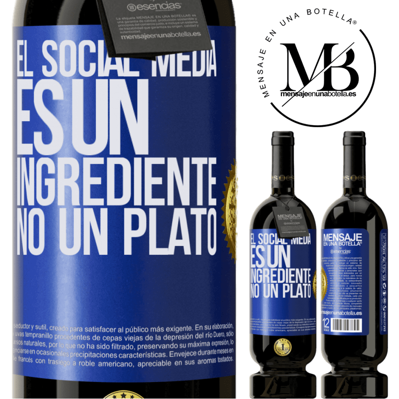39,95 € Envío gratis | Vino Tinto Edición Premium MBS® Reserva El social media es un ingrediente, no un plato Etiqueta Azul. Etiqueta personalizable Reserva 12 Meses Cosecha 2015 Tempranillo