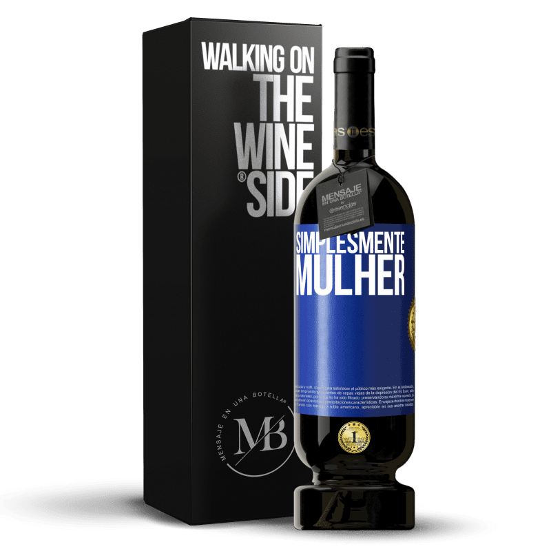 49,95 € Envio grátis | Vinho tinto Edição Premium MBS® Reserva Simplesmente mulher Etiqueta Azul. Etiqueta personalizável Reserva 12 Meses Colheita 2015 Tempranillo