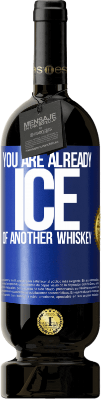 «あなたはすでに別のウイスキーの氷です» プレミアム版 MBS® 予約する