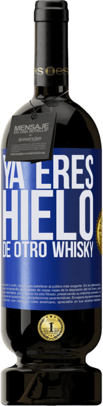 49,95 € | Vino Tinto Edición Premium MBS® Reserva Ya eres hielo de otro whisky Etiqueta Azul. Etiqueta personalizable Reserva 12 Meses Cosecha 2014 Tempranillo