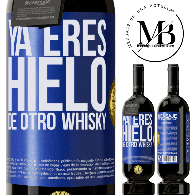 39,95 € Envío gratis | Vino Tinto Edición Premium MBS® Reserva Ya eres hielo de otro whisky Etiqueta Azul. Etiqueta personalizable Reserva 12 Meses Cosecha 2015 Tempranillo