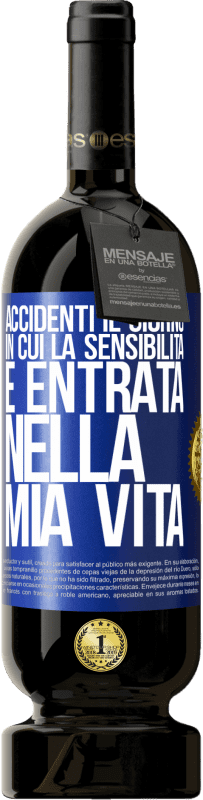 49,95 € | Vino rosso Edizione Premium MBS® Riserva Accidenti il giorno in cui la sensibilità è entrata nella mia vita Etichetta Blu. Etichetta personalizzabile Riserva 12 Mesi Raccogliere 2015 Tempranillo