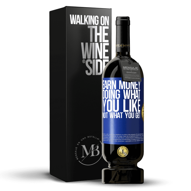 49,95 € Free Shipping | Red Wine Premium Edition MBS® Reserve Earn money doing what you like, not what you get Blue Label. Customizable label Reserve 12 Months Harvest 2015 Tempranillo