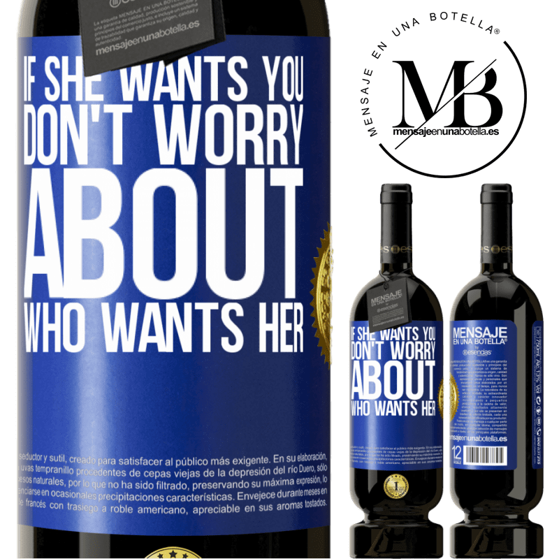 49,95 € Free Shipping | Red Wine Premium Edition MBS® Reserve If she wants you, don't worry about who wants her Blue Label. Customizable label Reserve 12 Months Harvest 2014 Tempranillo