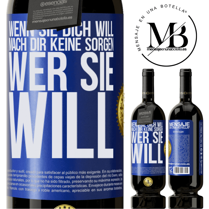 49,95 € Kostenloser Versand | Rotwein Premium Ausgabe MBS® Reserve Wenn sie dich liebt, mach dir keine Sorgen wer sie liebt Blaue Markierung. Anpassbares Etikett Reserve 12 Monate Ernte 2014 Tempranillo