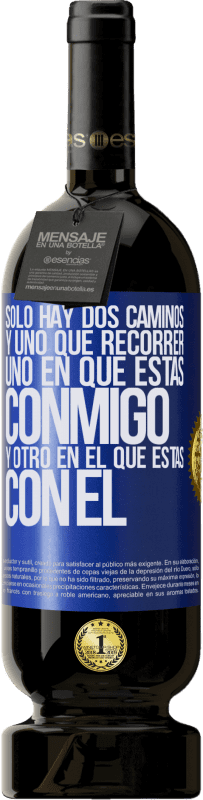 «Sólo hay dos caminos, y uno que recorrer, uno en que estás conmigo y otro en el que estás con él» Edición Premium MBS® Reserva