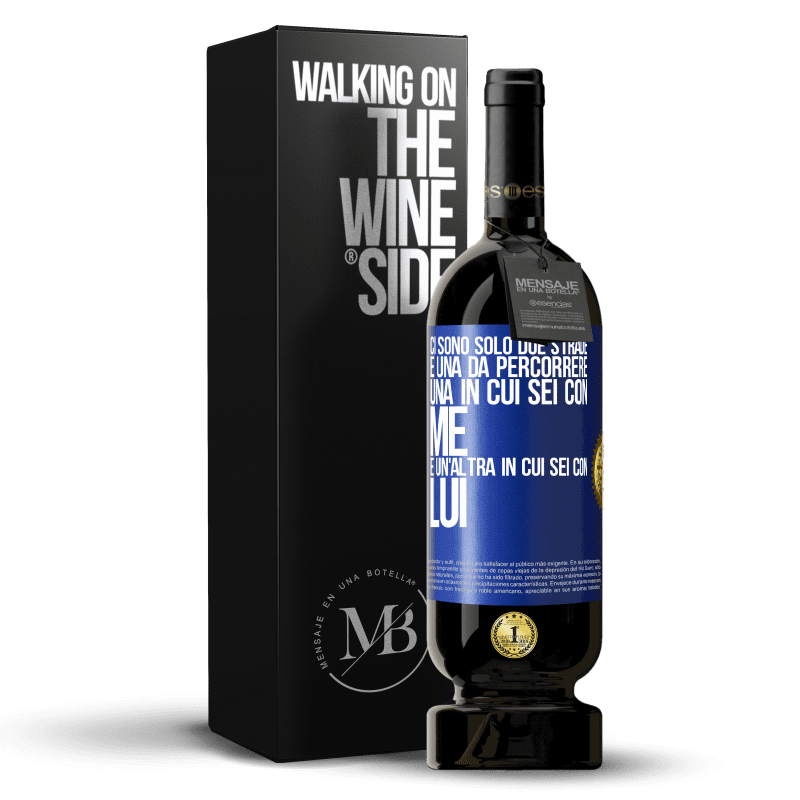 49,95 € Spedizione Gratuita | Vino rosso Edizione Premium MBS® Riserva Ci sono solo due strade e una da percorrere, una in cui sei con me e un'altra in cui sei con lui Etichetta Blu. Etichetta personalizzabile Riserva 12 Mesi Raccogliere 2016 Tempranillo
