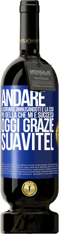 49,95 € Spedizione Gratuita | Vino rosso Edizione Premium MBS® Riserva Andare a dormire annusandoti è la cosa più bella che mi è successa oggi. Grazie Suavitel Etichetta Blu. Etichetta personalizzabile Riserva 12 Mesi Raccogliere 2016 Tempranillo