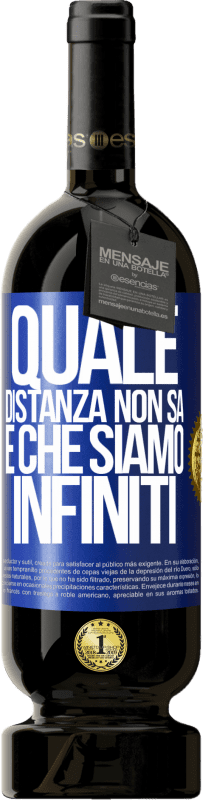 49,95 € | Vino rosso Edizione Premium MBS® Riserva Quale distanza non sa è che siamo infiniti Etichetta Blu. Etichetta personalizzabile Riserva 12 Mesi Raccogliere 2015 Tempranillo