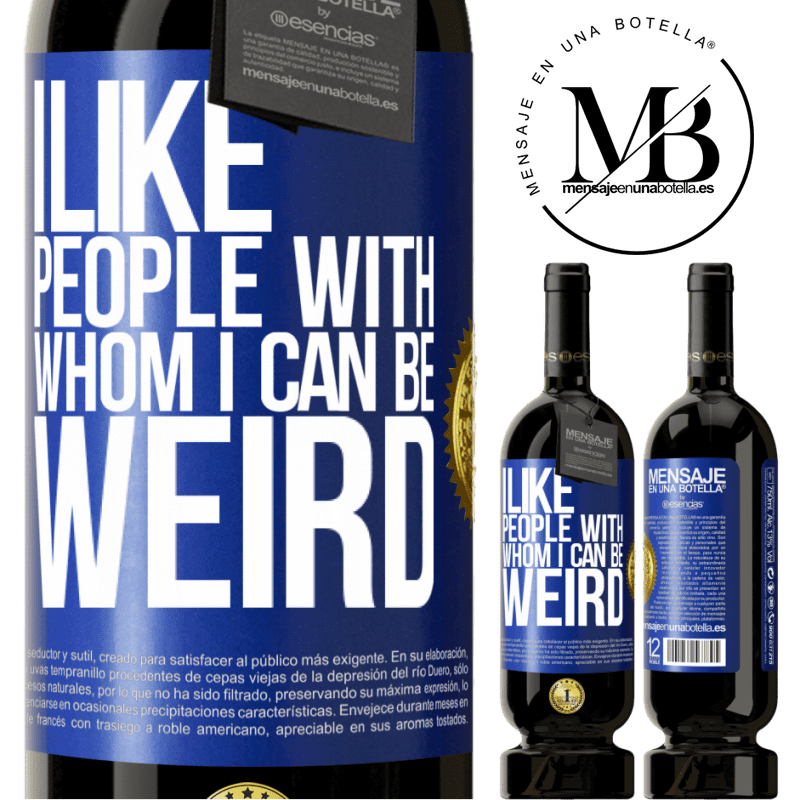 29,95 € Free Shipping | Red Wine Premium Edition MBS® Reserva I like people with whom I can be weird Blue Label. Customizable label Reserva 12 Months Harvest 2014 Tempranillo
