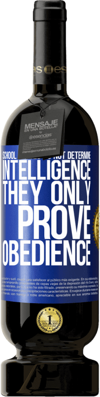 «School grades do not determine intelligence. They only prove obedience» Premium Edition MBS® Reserve