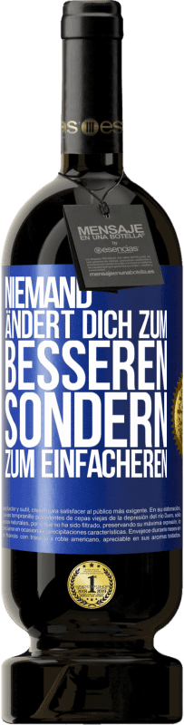 «Niemand ändert dich zum Besseren sondern zum Einfacheren» Premium Ausgabe MBS® Reserve
