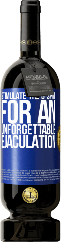 49,95 € | Red Wine Premium Edition MBS® Reserve Stimulate the G-spot for an unforgettable ejaculation Blue Label. Customizable label Reserve 12 Months Harvest 2016 Tempranillo