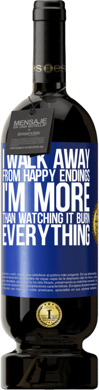 49,95 € | Red Wine Premium Edition MBS® Reserve I walk away from happy endings, I'm more than watching it burn everything Blue Label. Customizable label Reserve 12 Months Harvest 2014 Tempranillo