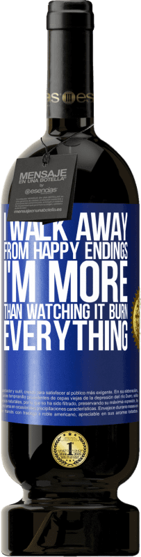 49,95 € | Red Wine Premium Edition MBS® Reserve I walk away from happy endings, I'm more than watching it burn everything Blue Label. Customizable label Reserve 12 Months Harvest 2016 Tempranillo