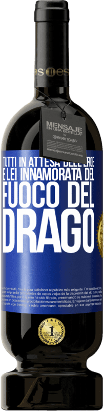 «Tutti in attesa dell'eroe e lei innamorata del fuoco del drago» Edizione Premium MBS® Riserva