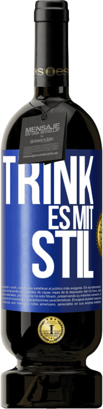 49,95 € | Rotwein Premium Ausgabe MBS® Reserve Trink es mit Stil Blaue Markierung. Anpassbares Etikett Reserve 12 Monate Ernte 2014 Tempranillo