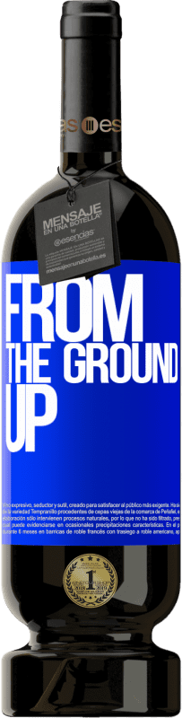 49,95 € Envoi gratuit | Vin rouge Édition Premium MBS® Réserve From The Ground Up Étiquette Bleue. Étiquette personnalisable Réserve 12 Mois Récolte 2016 Tempranillo