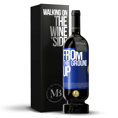 «From The Ground Up» Edizione Premium MBS® Riserva