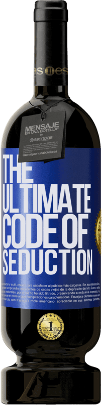49,95 € | Vino Tinto Edición Premium MBS® Reserva The ultimate code of seduction Etiqueta Azul. Etiqueta personalizable Reserva 12 Meses Cosecha 2014 Tempranillo