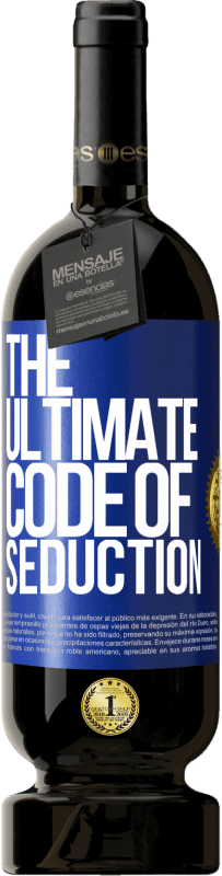 49,95 € | Vinho tinto Edição Premium MBS® Reserva The ultimate code of seduction Etiqueta Azul. Etiqueta personalizável Reserva 12 Meses Colheita 2014 Tempranillo