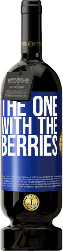 49,95 € Бесплатная доставка | Красное вино Premium Edition MBS® Бронировать The one with the berries Синяя метка. Настраиваемая этикетка Бронировать 12 Месяцы Урожай 2014 Tempranillo