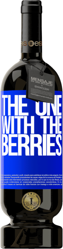 «The one with the berries» Édition Premium MBS® Réserve