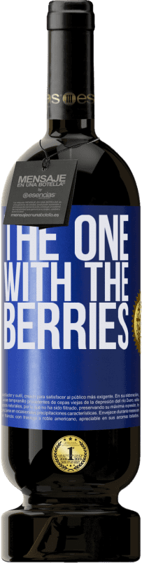 49,95 € | Rotwein Premium Ausgabe MBS® Reserve The one with the berries Blaue Markierung. Anpassbares Etikett Reserve 12 Monate Ernte 2014 Tempranillo