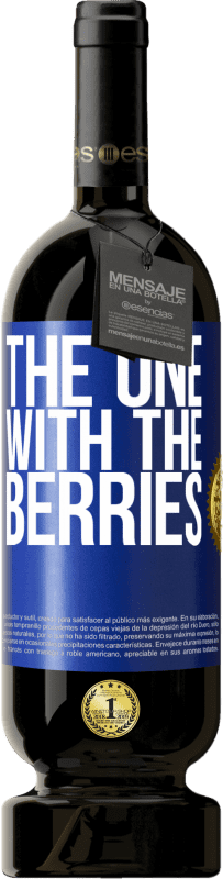 «The one with the berries» Edição Premium MBS® Reserva