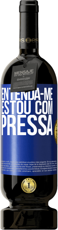 49,95 € | Vinho tinto Edição Premium MBS® Reserva Entenda-me, estou com pressa Etiqueta Azul. Etiqueta personalizável Reserva 12 Meses Colheita 2015 Tempranillo