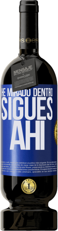 49,95 € | Vino Tinto Edición Premium MBS® Reserva He mirado dentro. Sigues ahí Etiqueta Azul. Etiqueta personalizable Reserva 12 Meses Cosecha 2016 Tempranillo